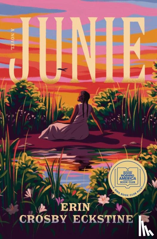 Eckstine, Erin Crosby - Eckstine, E: Junie: A GMA Book Club Pick