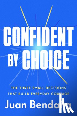 Bendana, Juan - Confident by Choice