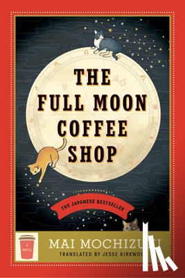 Mochizuki, Mai - The Full Moon Coffee Shop