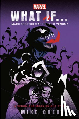 Chen, Mike - Chen, M: Marvel: What If . . . Marc Spector Was Host to Veno