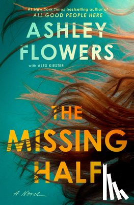 Flowers, Ashley - The Missing Half
