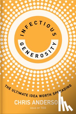 Anderson, Chris - Infectious Generosity