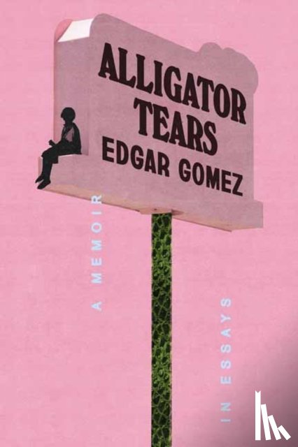 Gomez, Edgar - Alligator Tears