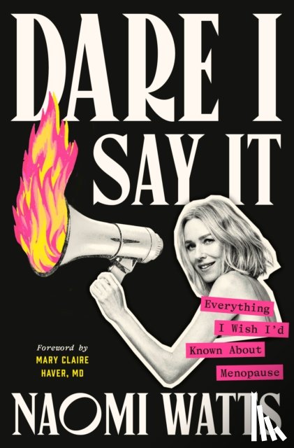 Watts, Naomi, MD, Mary Claire Haver - Dare I Say It