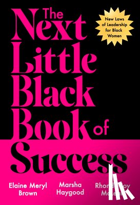 Brown, Elaine Meryl - The Next Little Black Book of Success: New Laws of Leadership for Black Women