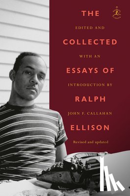 Ellison, Ralph - The Collected Essays of Ralph Ellison