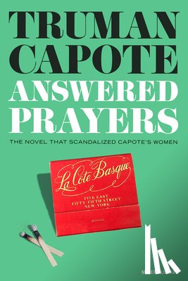 Capote, Truman - Answered Prayers: The Novel That Scandalized Capote's Women