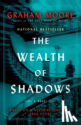 Moore, Graham - The Wealth of Shadows