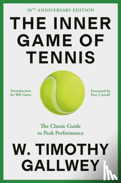 Gallwey, W. Timothy, Gates, Bill - The Inner Game of Tennis (50th Anniversary Edition)