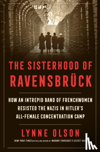 Olson, Lynne - The Sisterhood of Ravensbruck