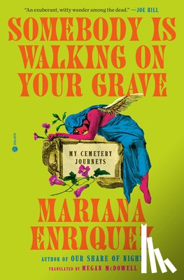 Enriquez, Mariana - Somebody Is Walking on Your Grave