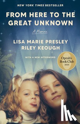 Presley, Lisa Marie - From Here to the Great Unknown: Oprah's Book Club: A Memoir