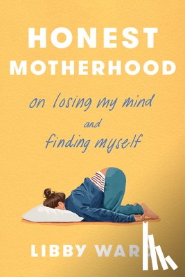 Ward, Libby - Honest Motherhood