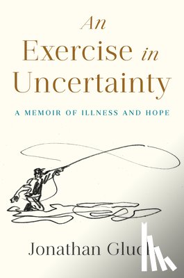 Gluck, Jonathan - Exercise in Uncertainty, An