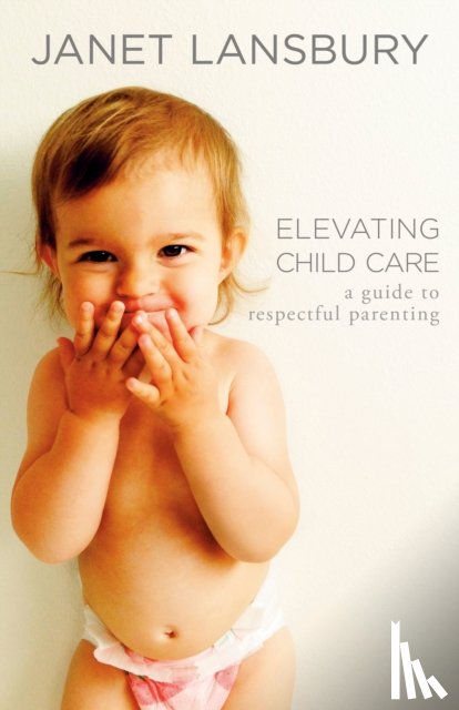 Lansbury, Janet - Elevating Child Care