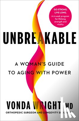 Wright, Vonda - Unbreakable: A Woman's Guide to Aging with Power