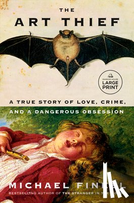 Finkel, Michael - The Art Thief: A True Story of Love, Crime, and a Dangerous Obsession