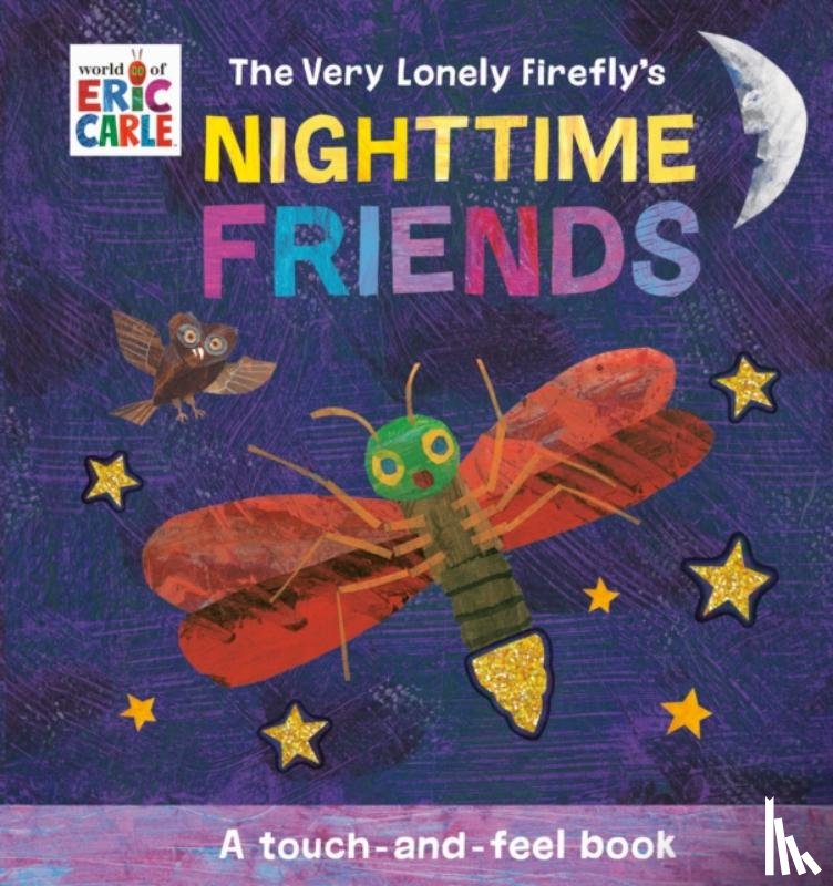 Carle, Eric - The Very Lonely Firefly's Nighttime Friends