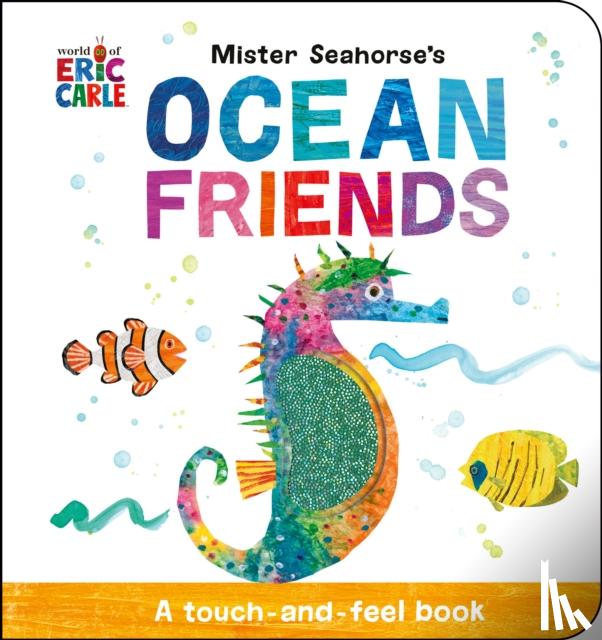 Carle, Eric - Mister Seahorse's Ocean Friends