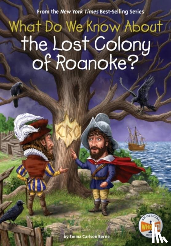 Berne, Emma Carlson, Who HQ - What Do We Know About the Lost Colony of Roanoke?