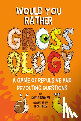 Branzei, Sylvia - Would You Rather Grossology