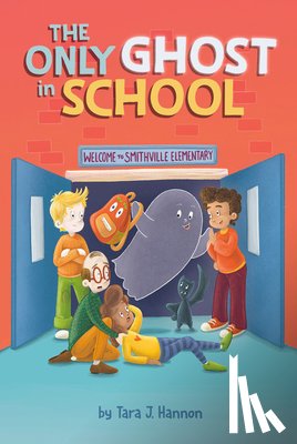 Hannon, Tara J. - The Only Ghost in School