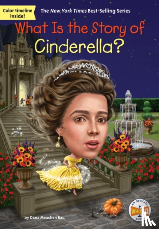Rau, Dana Meachen, Who HQ - What Is the Story of Cinderella?