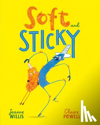 Willis, Jeanne - Soft and Sticky