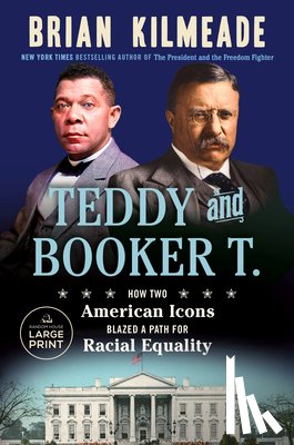 Kilmeade, Brian - Teddy and Booker T.: How Two American Icons Blazed a Path for Racial Equality