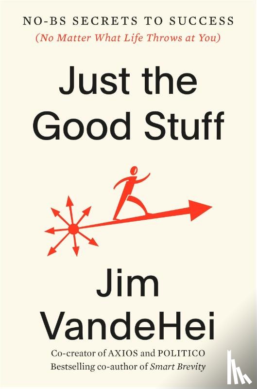 VandeHei, Jim - Just the Good Stuff
