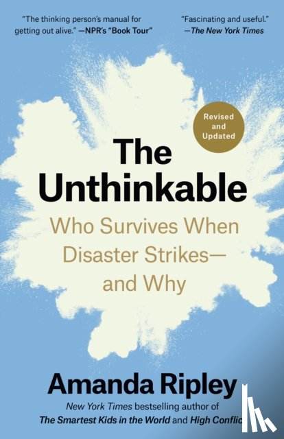 Ripley, Amanda - The Unthinkable (Revised and Updated): Who Survives When Disaster Strikes--And Why