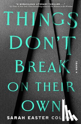 Easter Collins, Sarah - Things Don't Break on Their Own