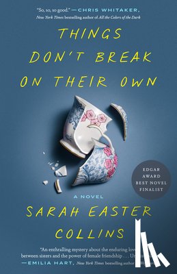 Easter Collins, Sarah - Things Don't Break on Their Own
