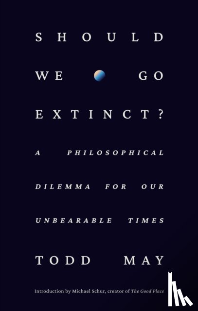 May, Todd - Should We Go Extinct?