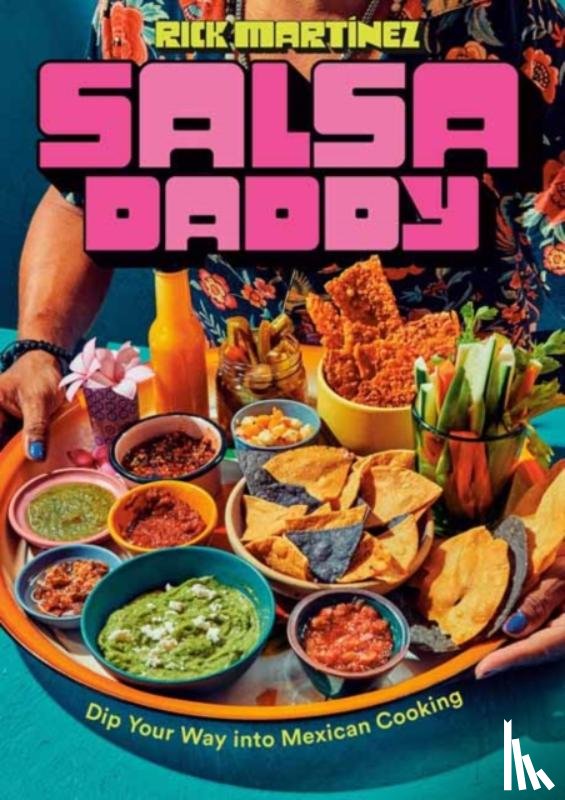 Martinez, Rick - Salsa Daddy: A Cookbook
