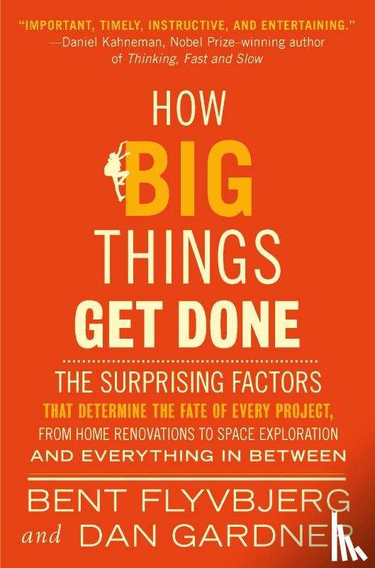 Flyvbjerg, Bent, Gardner, Dan - How Big Things Get Done