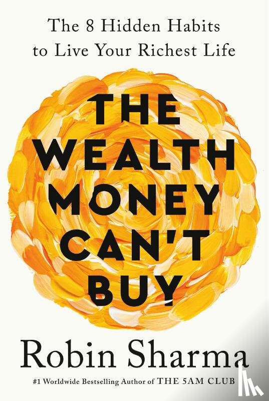 Sharma, Robin - The Wealth Money Can't Buy