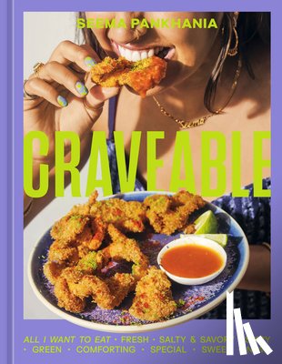 Pankhania, Seema - Craveable: All I Want to Eat [A Cookbook]