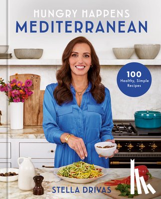 Drivas, Stella - Hungry Happens: Mediterranean