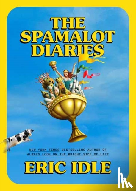 Idle, Eric - The Spamalot Diaries