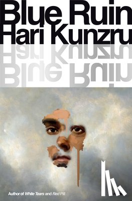 Kunzru, Hari - Blue Ruin