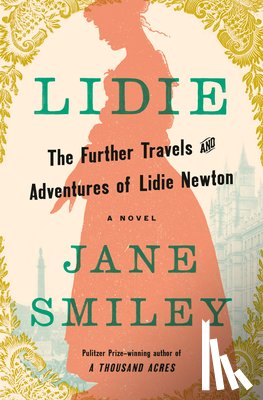 Smiley, Jane - Lidie: The Further Travels and Adventures of Lidie Newton: A Novel