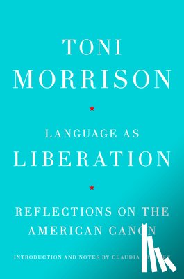 Morrison, Toni - Language as Liberation: Reflections on the American Canon
