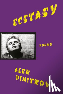 Dimitrov, Alex - Ecstasy: Poems