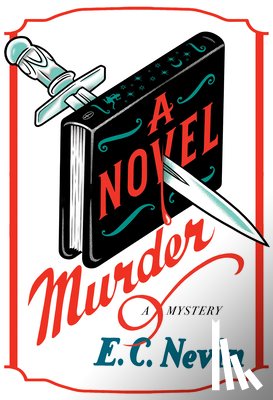 Nevin, E. C. - A Novel Murder: A Mystery