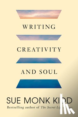 Kidd, Sue Monk - Writing Creativity and Soul