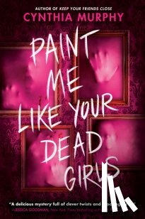 Murphy, Cynthia - Paint Me Like Your Dead Girls