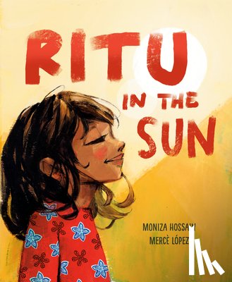 Hossain, Moniza, Lopez, Merce - Ritu in the Sun