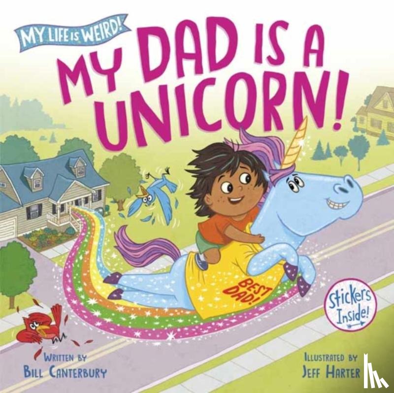 Canterbury, Bill, Harter, Jeff - My Dad Is a Unicorn!