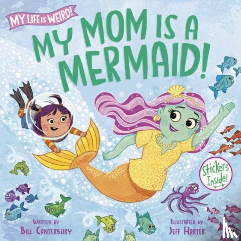 Canterbury, Bill, Harter, Jeff - My Mom Is a Mermaid!